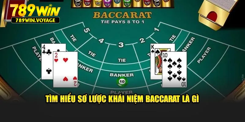 Tìm hiểu sơ lược khái niệm Baccarat là gì